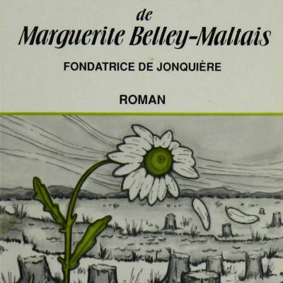 Le défi de Marguerite Belley-Maltais fondatrice de Jonquière : Roman