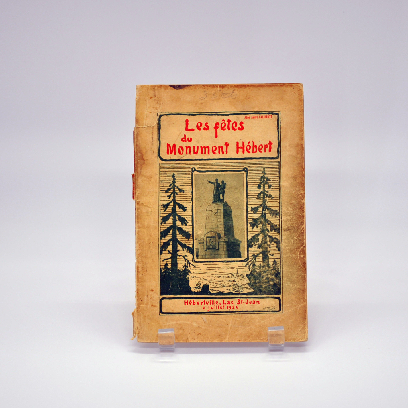 Page couverture du livre Les fêtes du monument Hébert, Hébertville, Lac-Saint-Jean, 6 juillet 1926