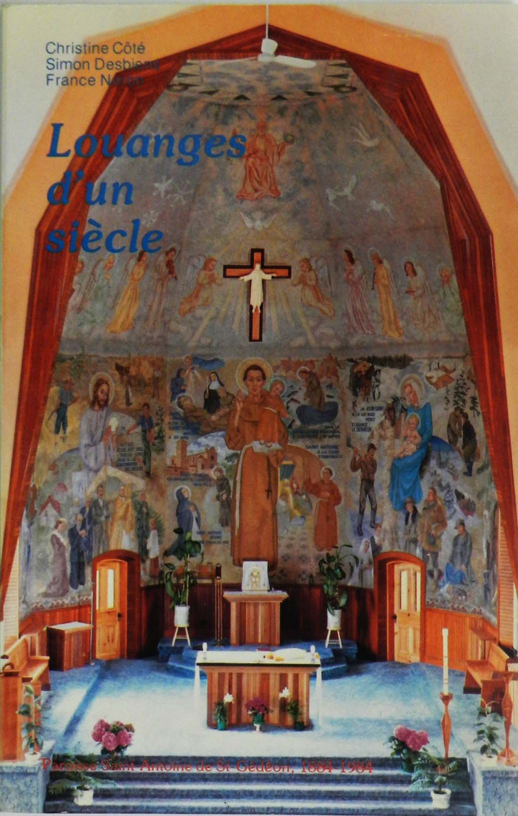 Louanges d'un siècle : Paroisse Saint-Antoine de Saint-Gédéon
