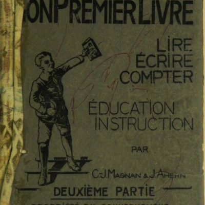 Mon premier livre : Lire, écrire, compter : Éducation, instruction : Manuel des commençants