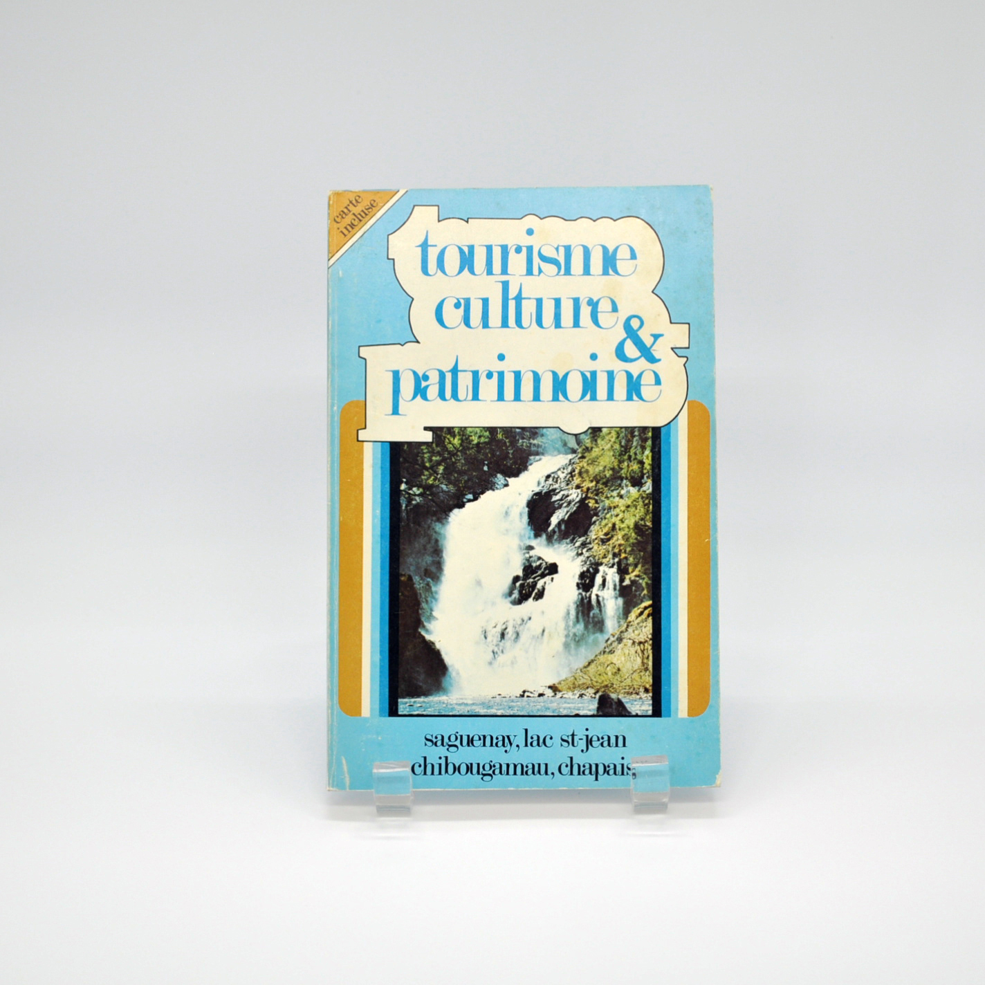 Page couverture du livre Tourisme culture et patrimoine, Saguenay, lac st-Jean, Chibougamau, chapais