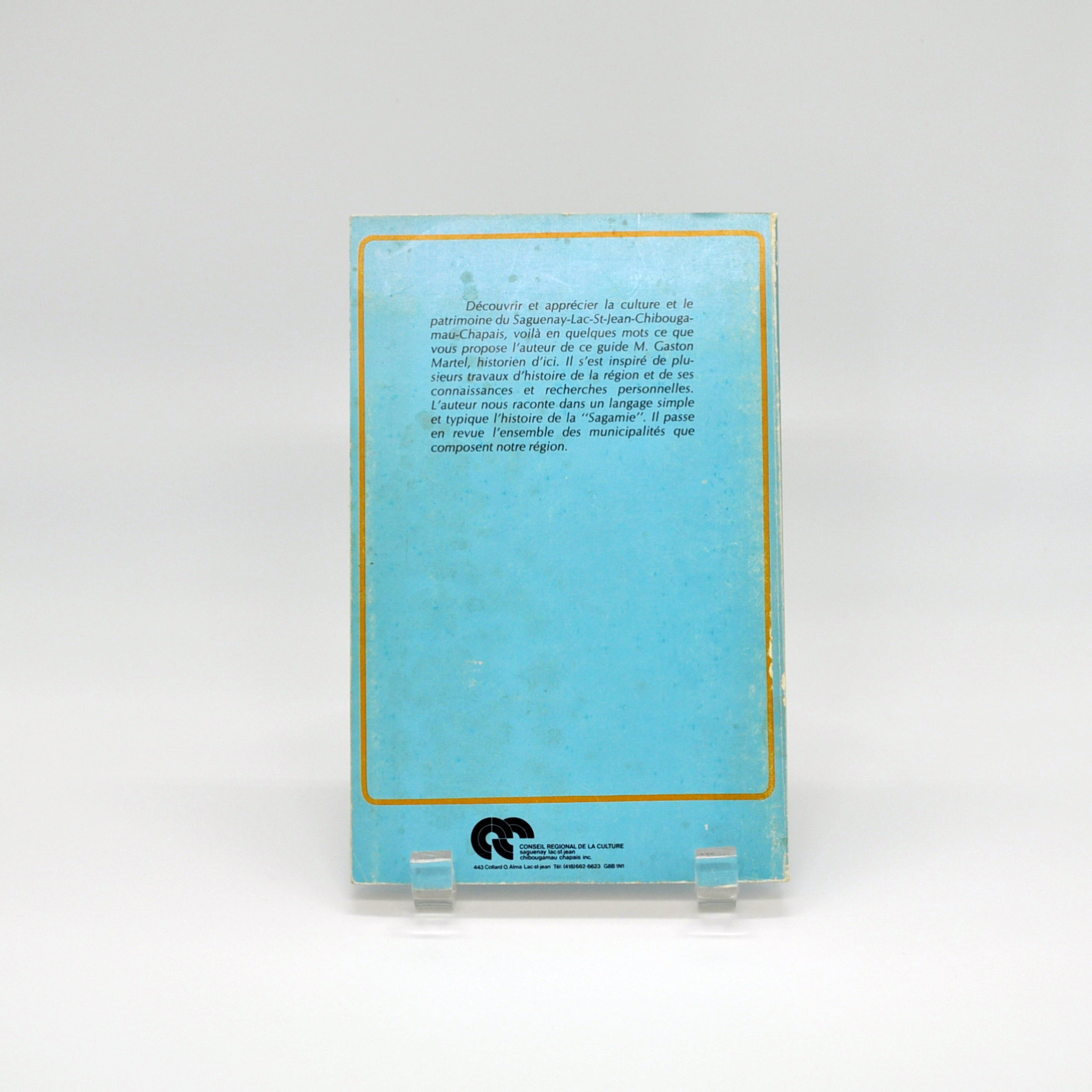 Quatrième de couverture du livre tourisme culture et patrimoine, Saguenay, Lac Saint-jean, Chibougamau, Chapais