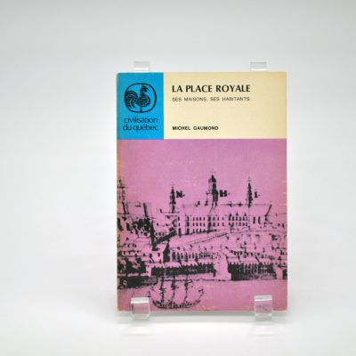 La Place Royale : Ses maisons, ses habitants
