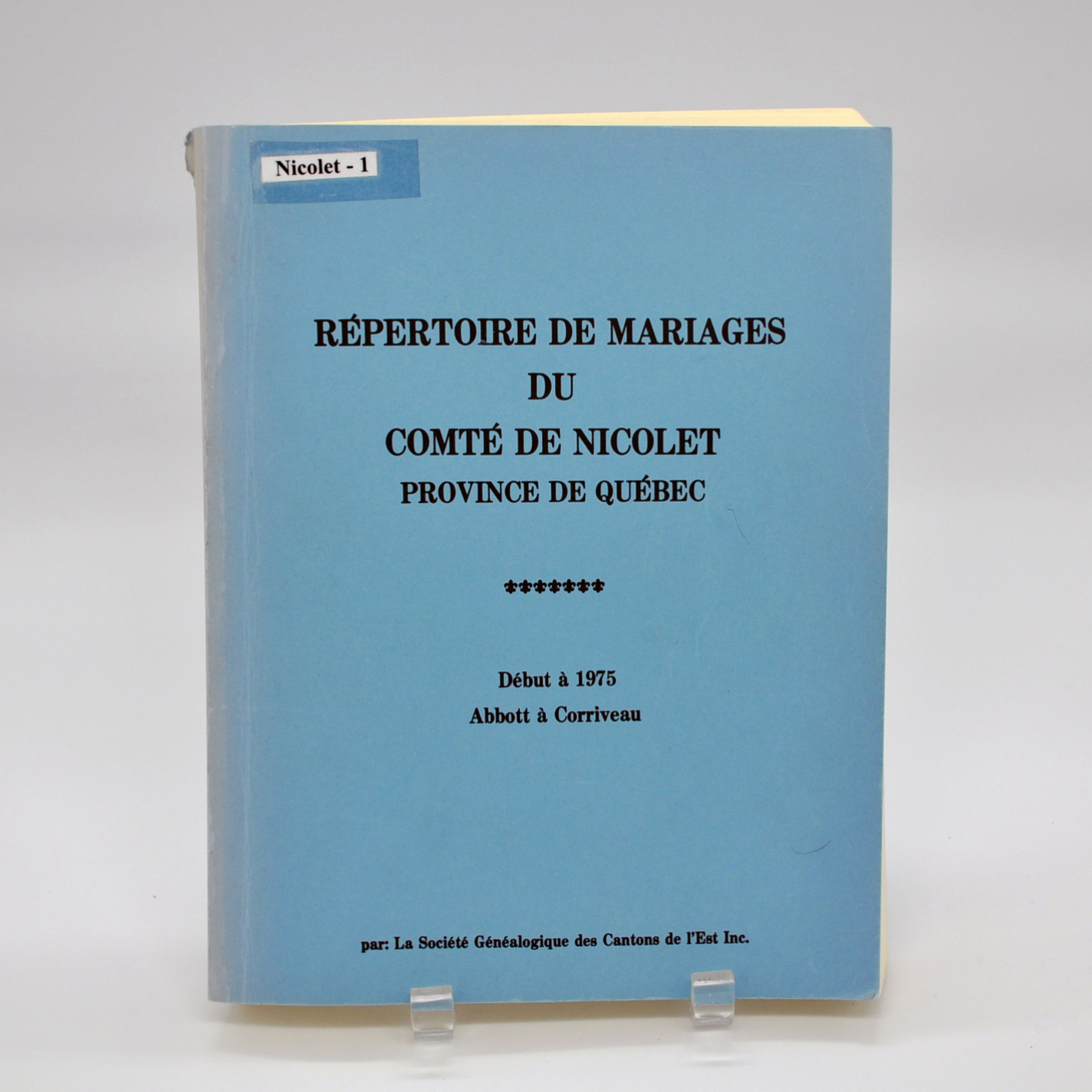 Répertoire de mariages du comté de Nicolet, province de Québec