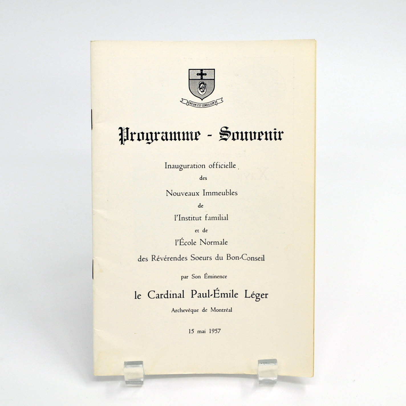 Programme-souvenir : inauguration officielle des nouveaux immeubles de l'Institut familial et de l'École Normales des Révérendes Sœurs du Bon-Conseil par Son Éminence le Cardinal Paul-Émile Léger, archevêque de Montréal