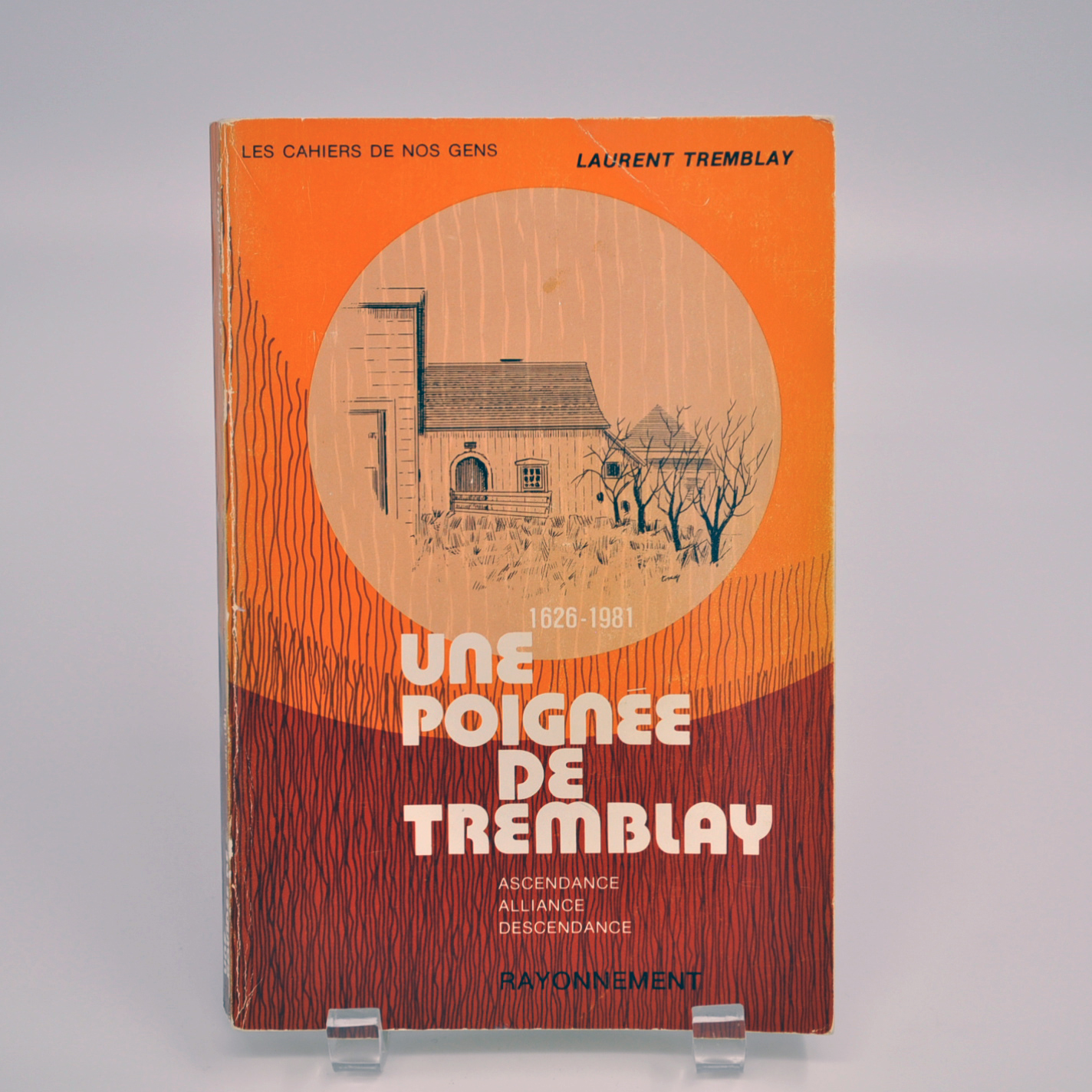 Une poignée de Tremblay : Ascendance, alliance, descendance. 1626-1981